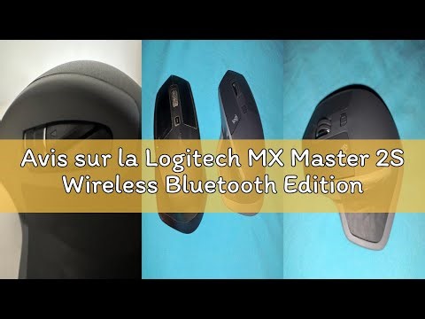 Avis sur la Logitech MX Master 2S Wireless Bluetooth Edition Mouse, Multi-Surface, Ultra-Fast Scroll
