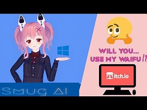 Anime Waifu In Real Life!! (Smug AI voice computer assistant)