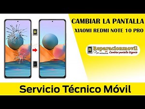 Cambiar pantalla Xiaomi Redmi Note 10 Pro. Tutorial completo