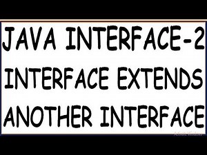 EXTENDING INTERFACE IN JAVA | INTERFACE EXTENDS ANOTHER INTERFACE| INTERFACE-2