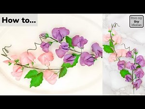 Gum Paste Sweet Pea Flowers | How to Make