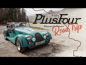 Geneva to Malvern road trip in the all-new Morgan Plus Four