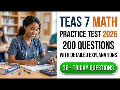 2026 ATI TEAS 7 Math Practice Test: 200 Question Mega Review with Full Solutions