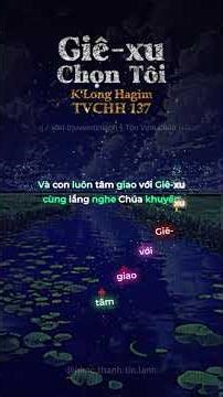 Giê-Xu Chọn Tôi - K'Long Hagim - TVCHH 137 #thanhca_tinlanh