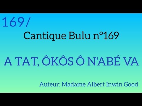 Cantique Bulu n°169: A TAT, ÔKÔS Ô N'ABÉ VA