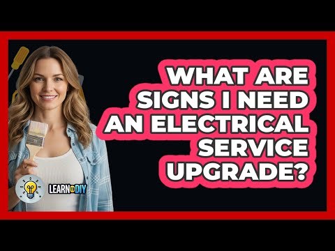 What Are Signs I Need An Electrical Service Upgrade?