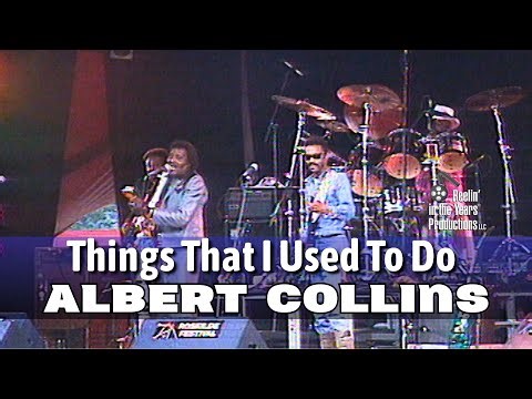 Albert Collins • Things I Used To Do • 1991 [Reelin' In The Years Archive]