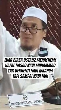 UNBELIEVABLE USTADZ MENACHEM! Memorizing the lineage of Prophet Muhammad does not stop with Proph...