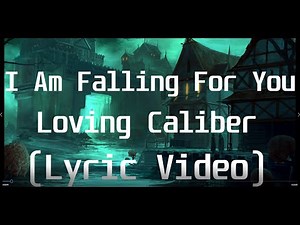 Loving Caliber - I Am Falling For You(Lyric Video)