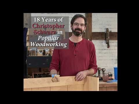 18 Years of Chris Schwarz at Popular Woodworking