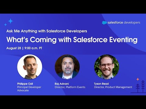 What’s Coming with Salesforce Eventing: Ask Me Anything