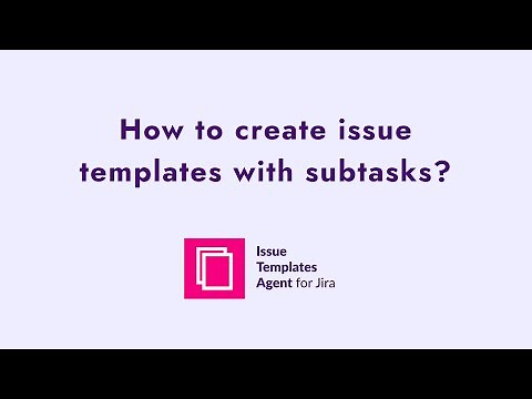 How to create Jira issue templates with epic and subtasks? Issue Templates Agent for Jira