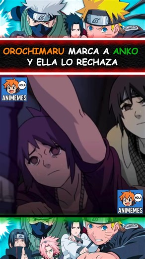 orochimaru marca a anko y ella lo rechaza 😱😭😱 #orochimaru #narutoshippuden | Animemes