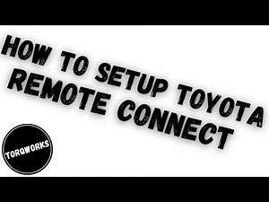 How To Setup Toyota Remote Connect Services on newer Toyota Models.