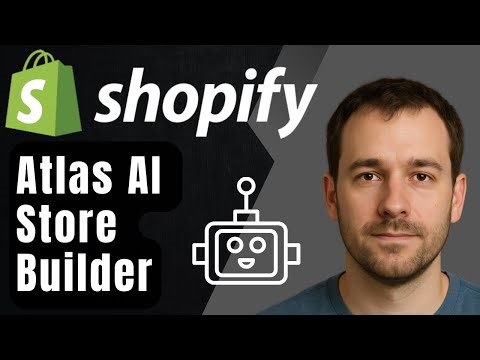 Atlas AI Tutorial: Shopify AI Store Builder (2025 Step-by-Step Guide)