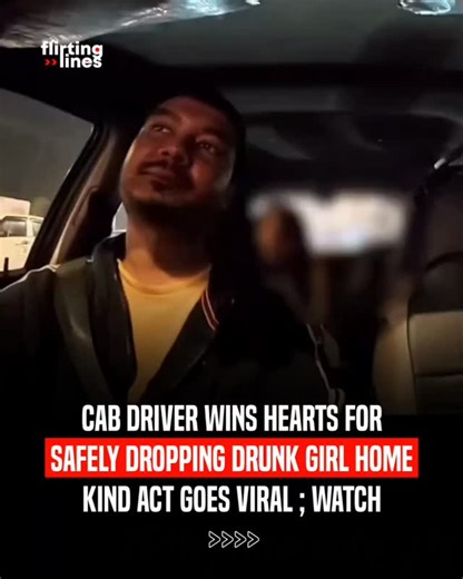 Flirting Lines | A cab driver is being praised online for showing care and responsibility toward a drunk woman passenger. In a viral reel, the driver calmly... | Instagram