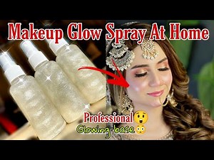 Diamond Glow Spray MAKEUP GLOW SETTING SPRAY At Home | Dewy Setting Spray