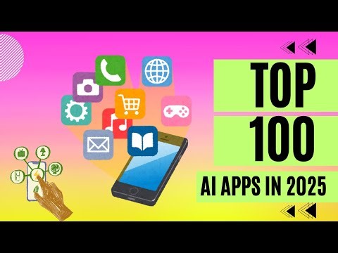 Top 100 AI Apps of 2025 You Can’t Miss!
