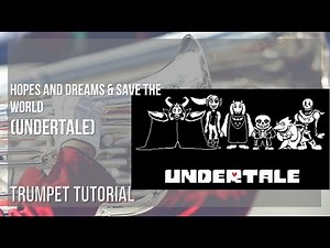 How to play Hopes and Dreams & SAVE the World (Undertale) by Toby Fox on Trumpet (Tutorial)