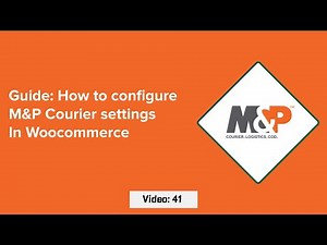 Video 41: How to configure M&P courier in Woocommerce For Bulk Upload Parcels and Live Tracking
