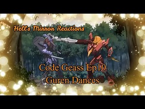 Code Geass Season 1 Episode 10: Guren Dances (Subs Uncut)