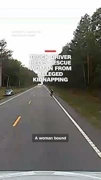 Truck driver helps rescue woman from alleged kidnapping
