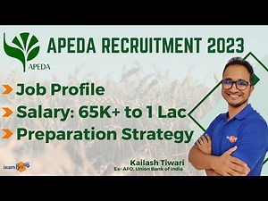 APEDA Recruitment 2023 || Job Profile | Salary :65 K +1 Lac | Preparation Strategy || BY Kailash Sir