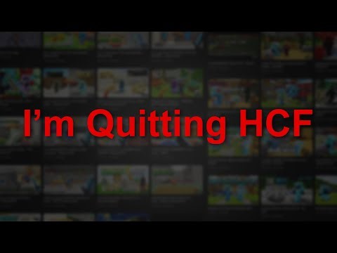 Quitting HCF. (Officially)