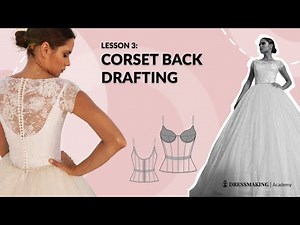 Lesson 3: Corset back drafting (Lace Bodice and Full Skirt Wedding Dress)