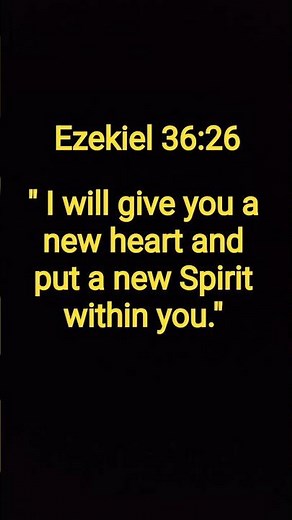 I will give you a new heart and put a new Spirit within you #Bible verse