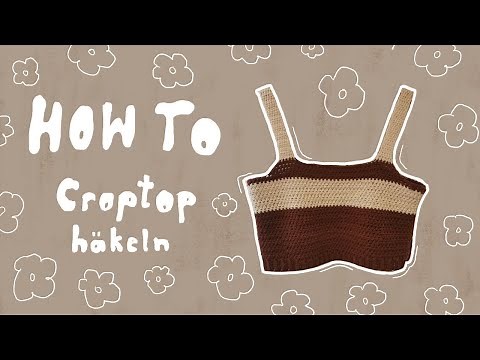 HOW TO: Croptop häkeln | als Anfänger*in | Anleitung: einfaches Häkeltop | DIY