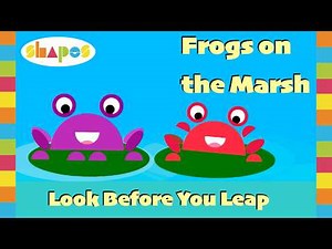 Frogs on the Marsh | Look Before You Leap (Fables by SHAPES)