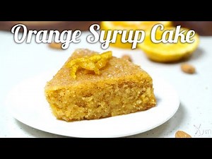 Orange Syrup Cake | Orange Cake Recipe | Orange Syrup Cake Recipe