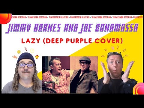 Jimmy Barnes & Joe Bonamassa: Lazy (Epic Version): Reaction