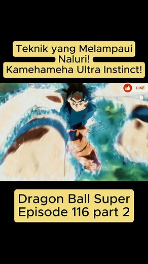 Dragon Ball Super Eps 116 Part 2 - Teknik yang Melampaui Naluri! Kamehameha Ultra Instinct! #dragonball #kartun #anime #goku | Raffaza Alfarizky