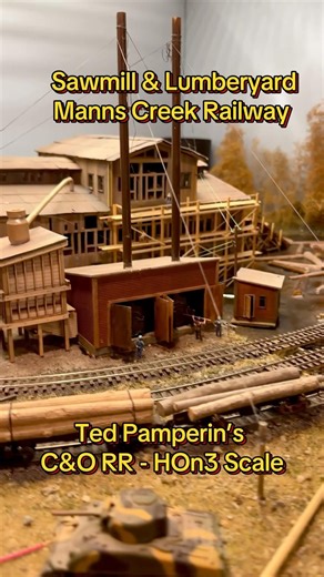 Sawmill & Lumberyard on Ted Pamperin’s #HOn3scale Manns Creek Railway C&O RR #modelrailroad #train