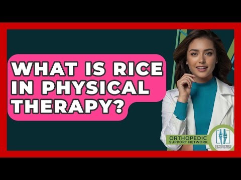 What Is RICE In Physical Therapy? - Orthopedic Support Network
