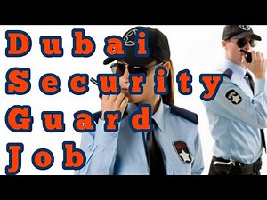 Dubai Security guard Jobs | Job in Dubai Dubai Jobs / Dubai Jobs