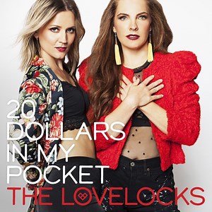 20 Dollars In My Pocket - The Lovelocks: Song Lyrics, Music Videos & Concerts