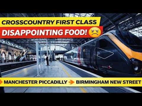 Cross Country First Class | Manchester to Birmingham New Street (Is It Worth It?) #trainspotting