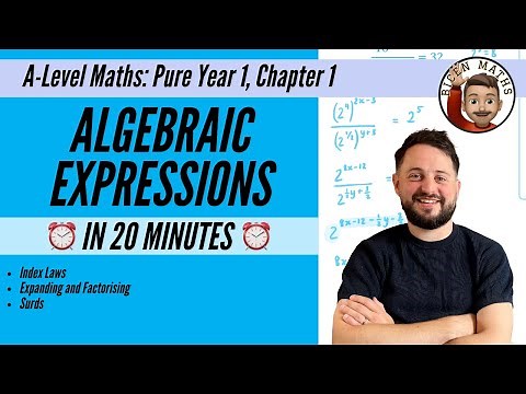 Algebraic Expressions in less than 20 minutes • A-Level Maths, Pure Year 1, Chapter 1 📚