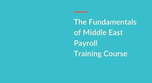Fundamentals of Middle East Payroll Course