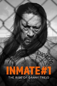 Inmate #1: The Rise of Danny Trejo (2020) - Movie