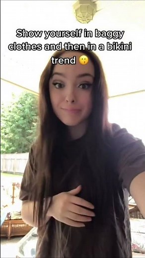 Show your self in baggy clothes and then in bikini trend