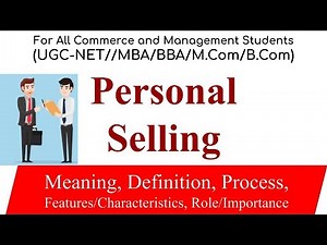 Personal Selling Process; Role; Features; Importance of personal selling; Marketing management Video Lecture | Crash Course for UGC NET Commerce