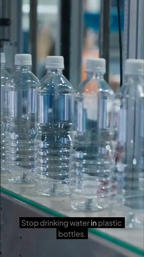 Stop Drinking Water from Plastic Bottles?