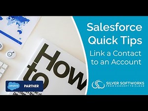 Salesforce How To: Link a Contact to an Account