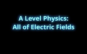 【ZPhysics】All of Electric Fields：一个视频讲清楚电场
