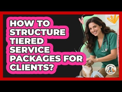 How To Structure Tiered Service Packages For Clients?