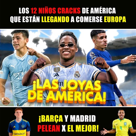 673K views · 15K reactions | Los 12 NIÑOS CRACKS DE AMÉRICA que están LLEGANDO A COMERSE EUROPA ¡BARÇA-MADRID PELEAN x EL MEJOR! #realmadrid #barcelona #manchestercity #fichajes | La Gambeta | Facebook